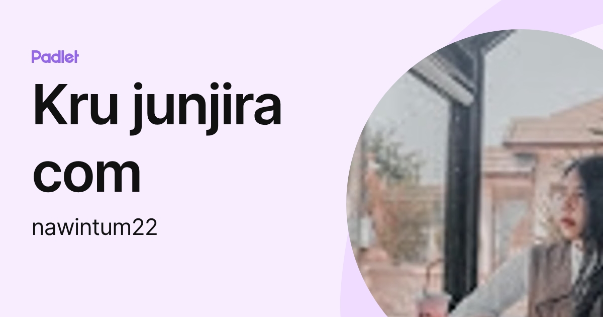 Kru junjira com (nawintum22) profile | Padlet