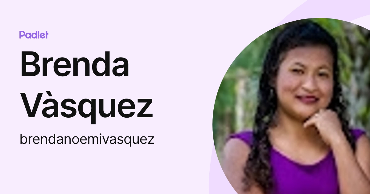 Brenda Vàsquez (brendanoemivasquez) profile | Padlet