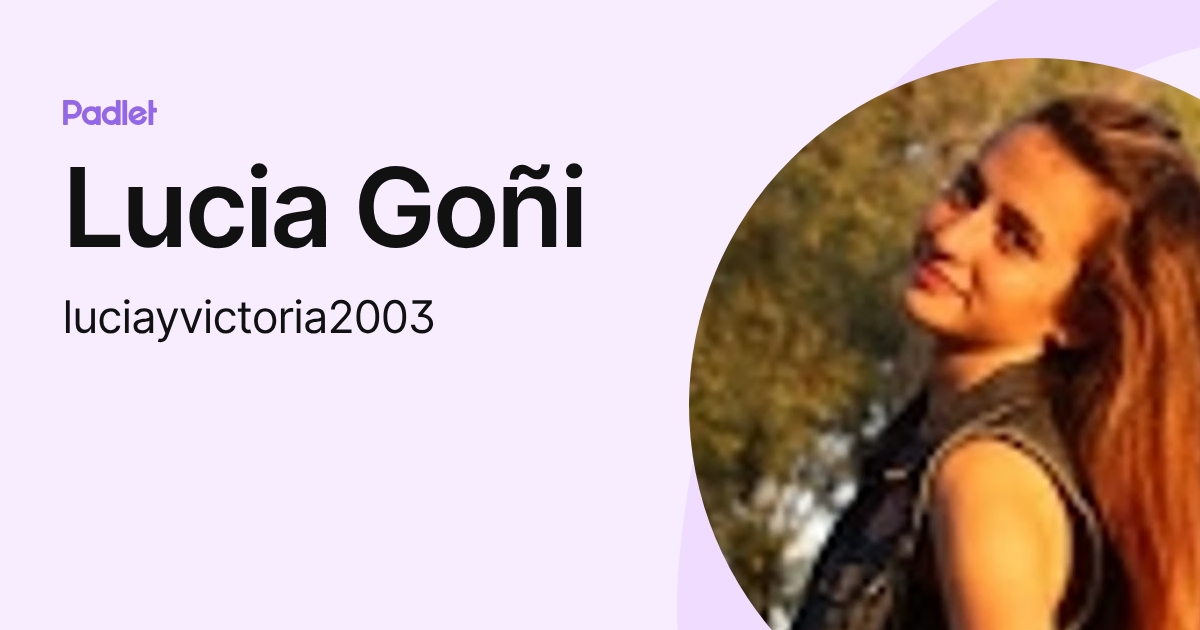 Lucia Goñi (luciayvictoria2003) profile | Padlet