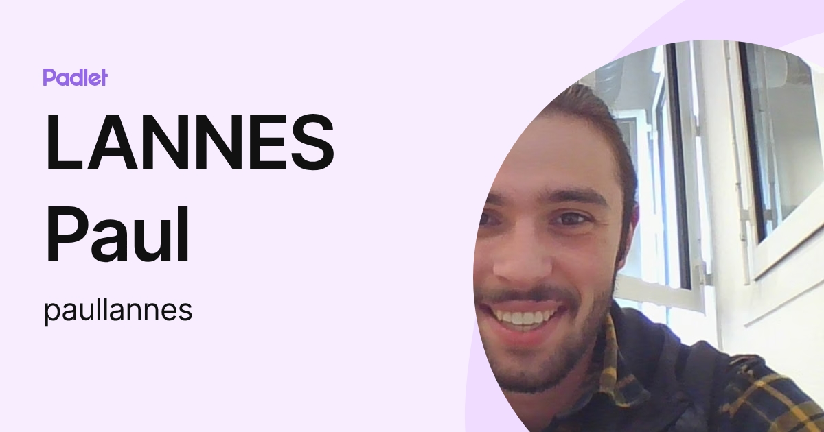 LANNES Paul (paullannes) profile | Padlet