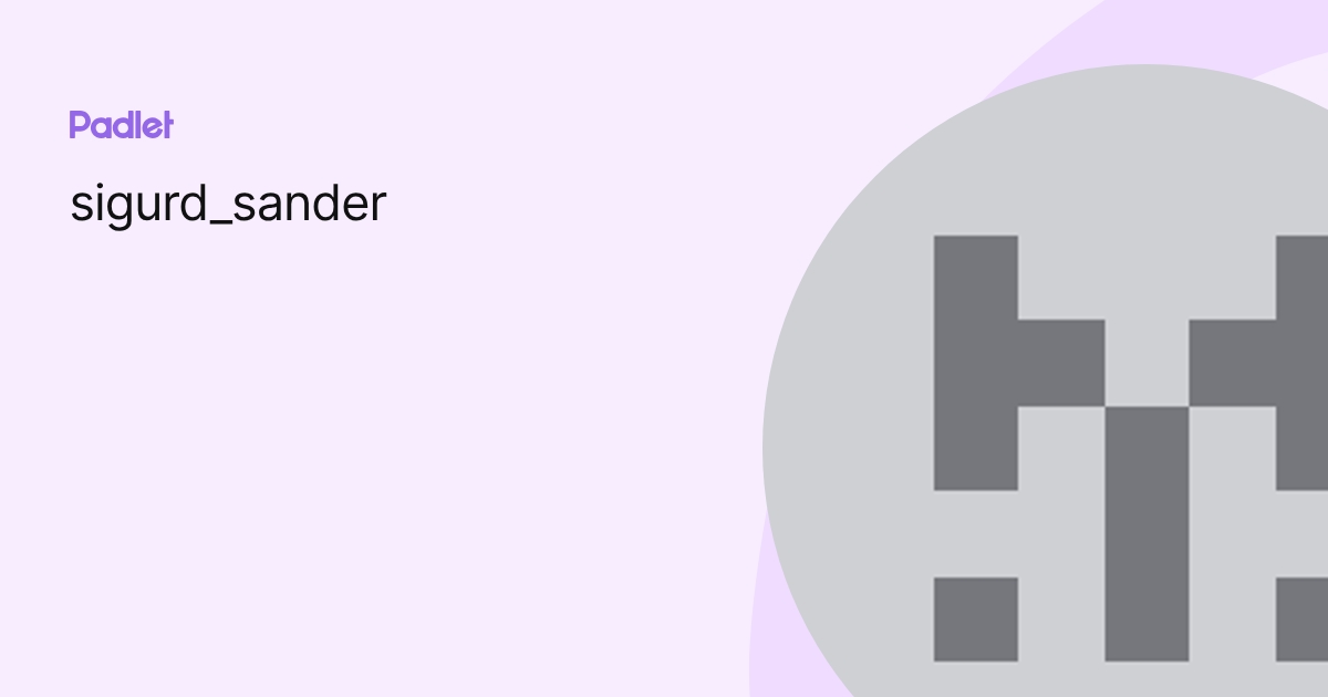 sigurd_sander profile | Padlet