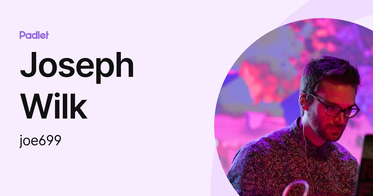 Joseph Wilk (joe699) profile | Padlet