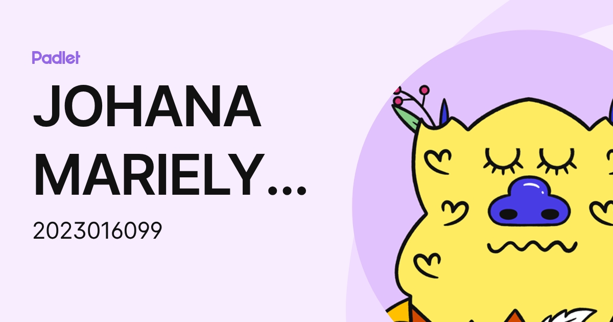 JOHANA MARIELY PEREZ PASQUEL (2023016099) profile | Padlet