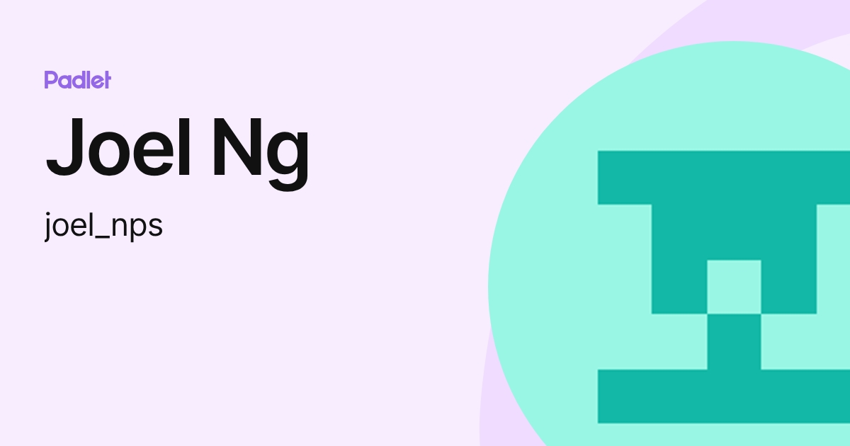 Joel Ng (joel_nps) profile | Padlet