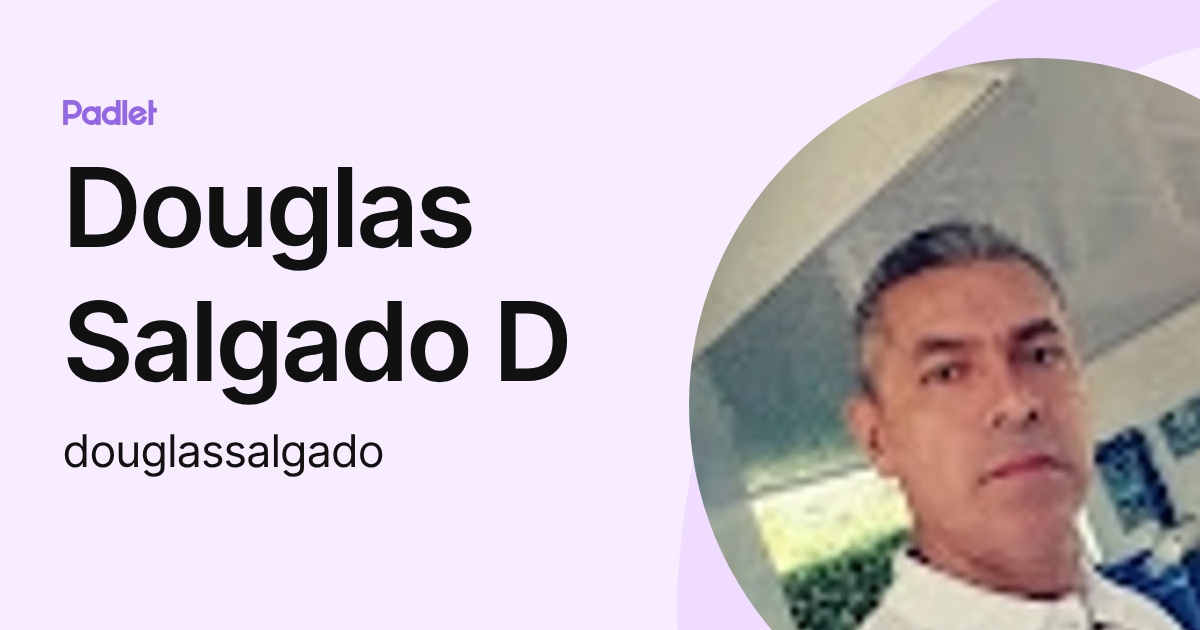 Douglas Salgado D (douglassalgado) profile | Padlet