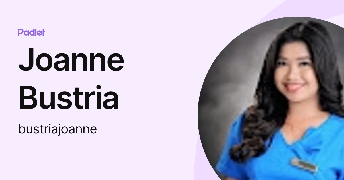 Joanne Bustria (bustriajoanne) profile | Padlet
