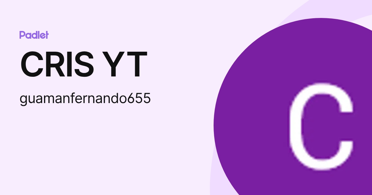 CRIS YT (guamanfernando655) profile | Padlet