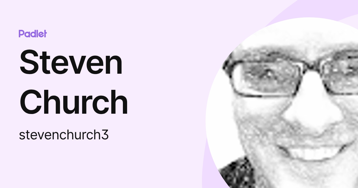 Steven Church (stevenchurch3) profile | Padlet