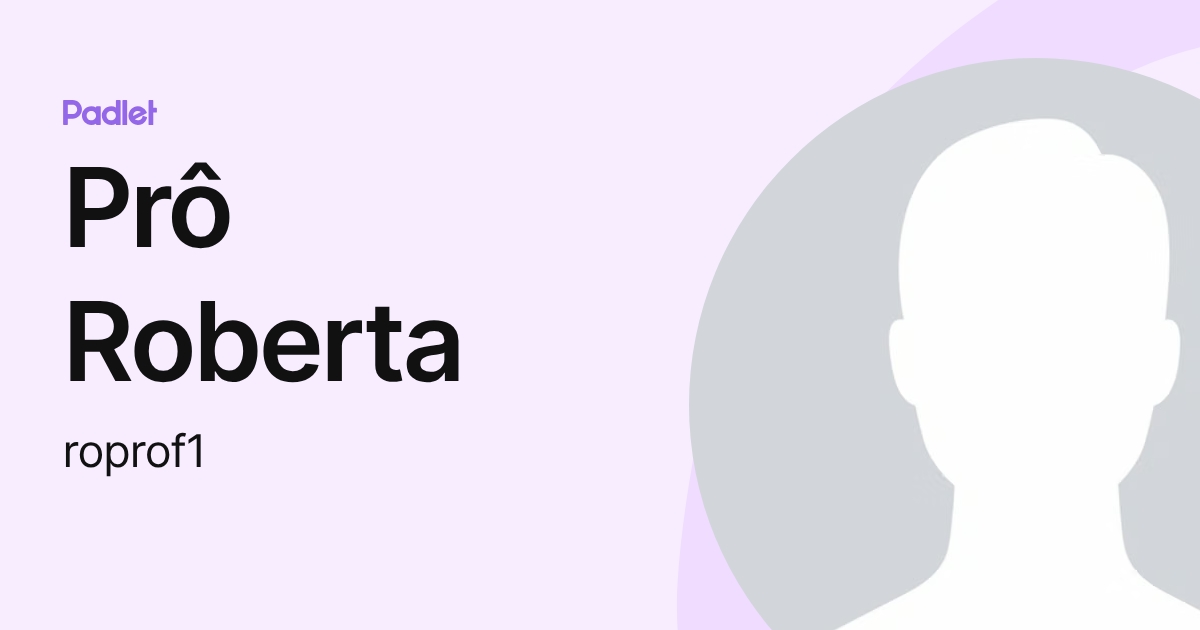 Prô Roberta (roprof1) perfil | Padlet