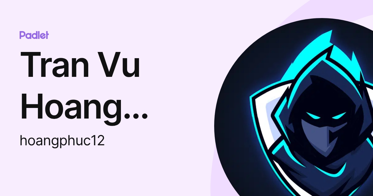 Tran Vu Hoang Phuc (hoangphuc12) profile | Padlet