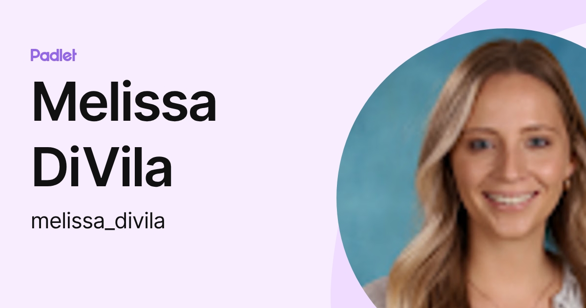 Melissa DiVila (melissa_divila) profile | Padlet