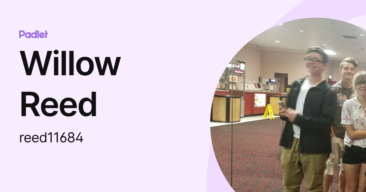 Willow Reed (reed11684) profile | Padlet