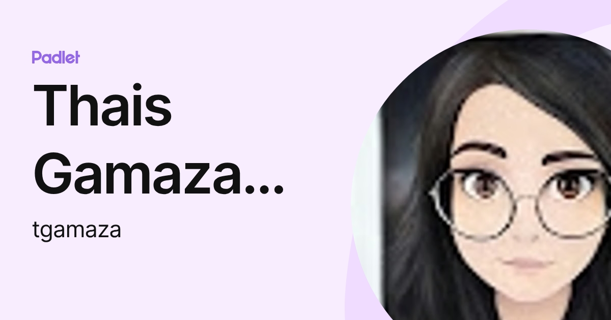 Thais Gamaza Gutierrez (tgamaza) profile | Padlet