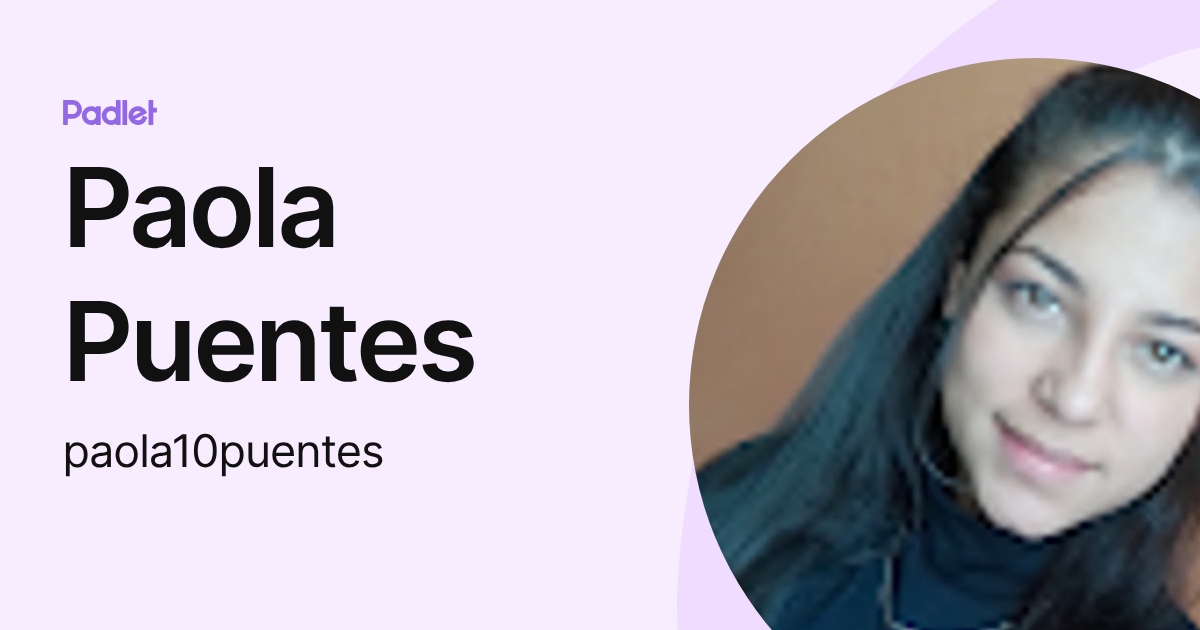 Paola Puentes (paola10puentes) profile | Padlet