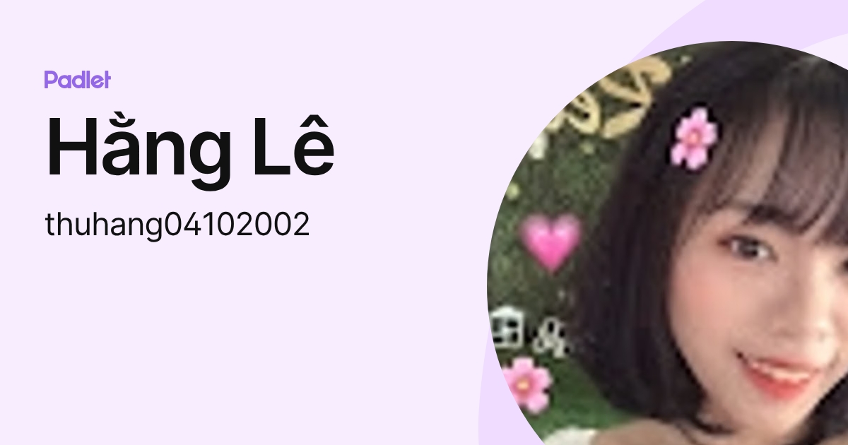 Hằng Lê (thuhang04102002) profile | Padlet