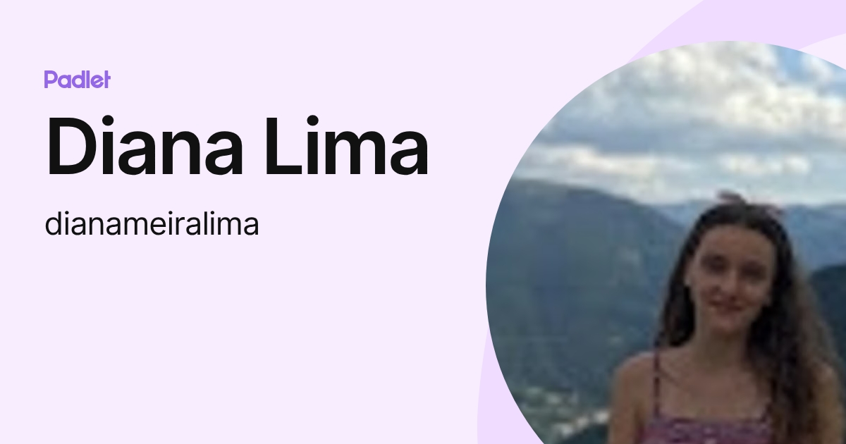 Diana Lima (dianameiralima) profile | Padlet