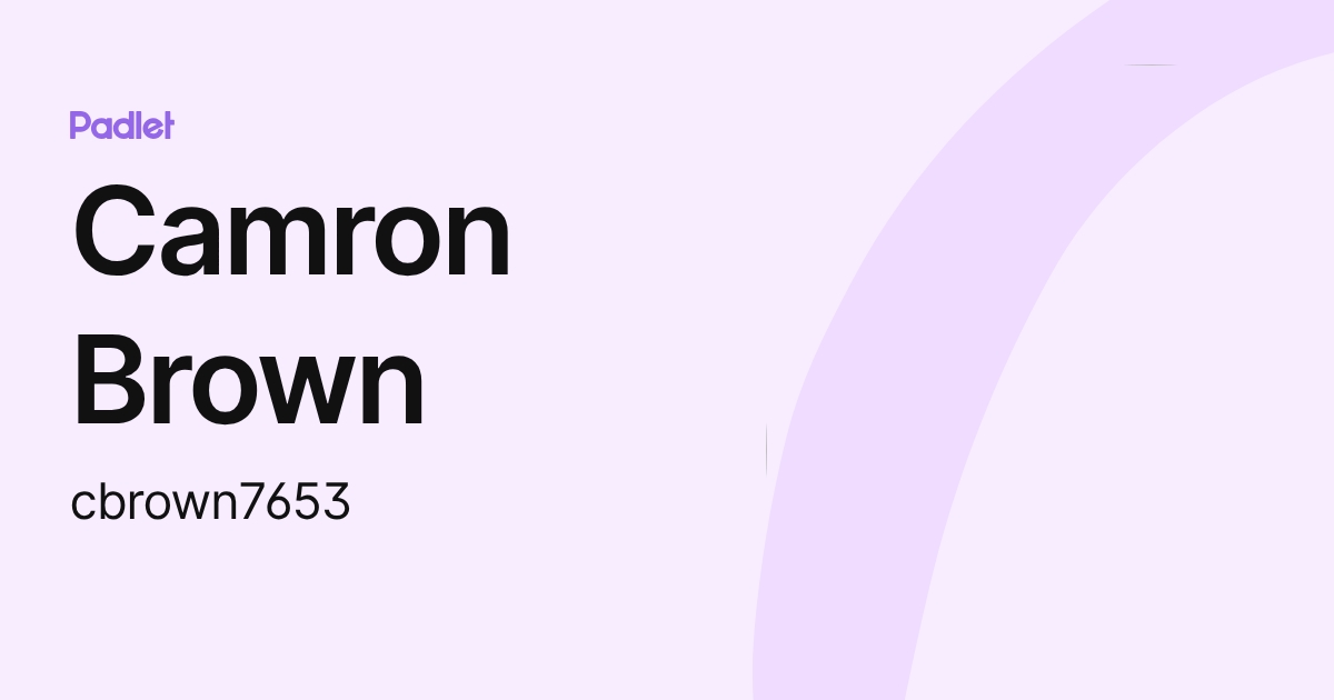 Camron Brown (cbrown7653) profile | Padlet