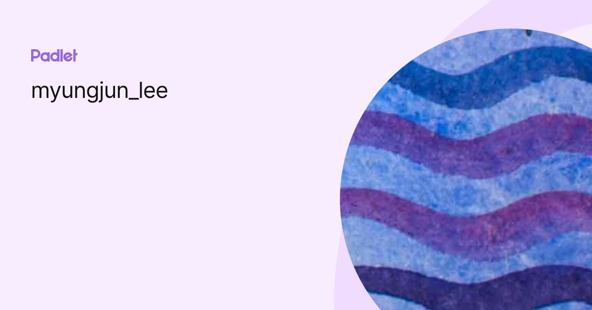 myungjun_lee profile | Padlet