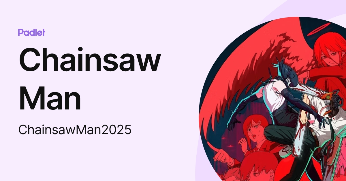 Chainsaw Man (ChainsawMan2025) profile | Padlet