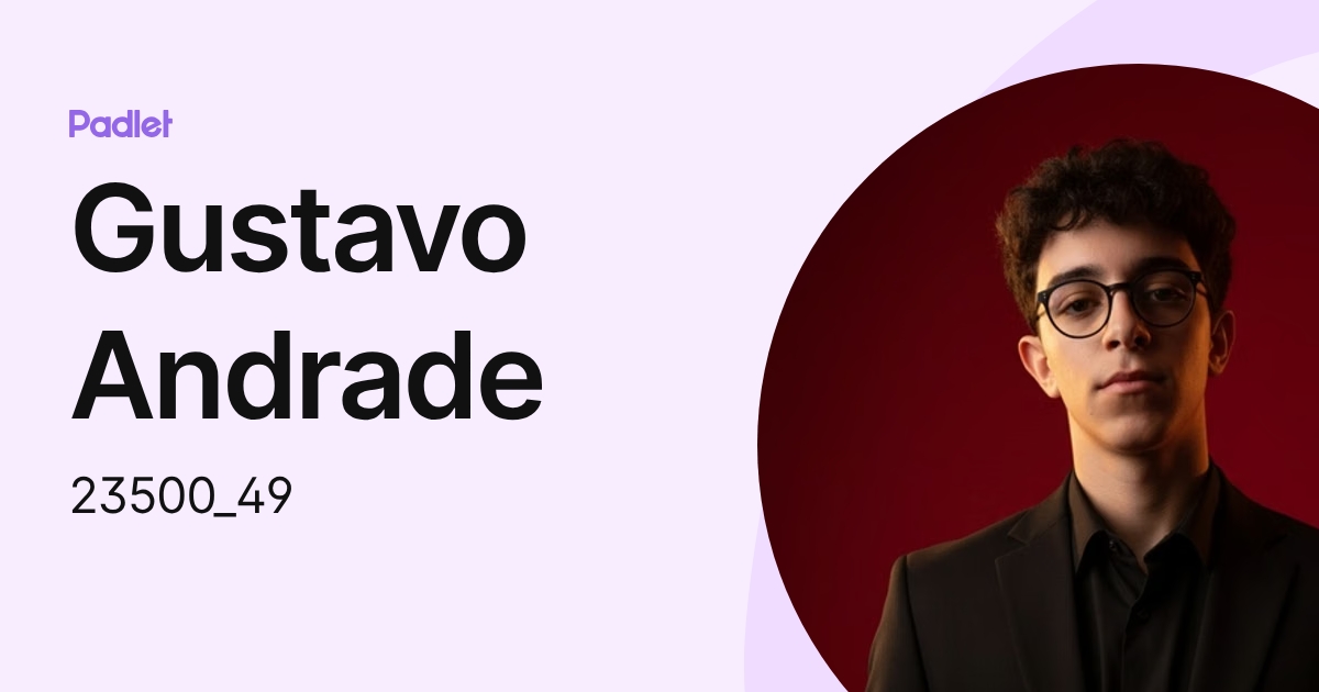 Gustavo Andrade (23500_49) profile | Padlet