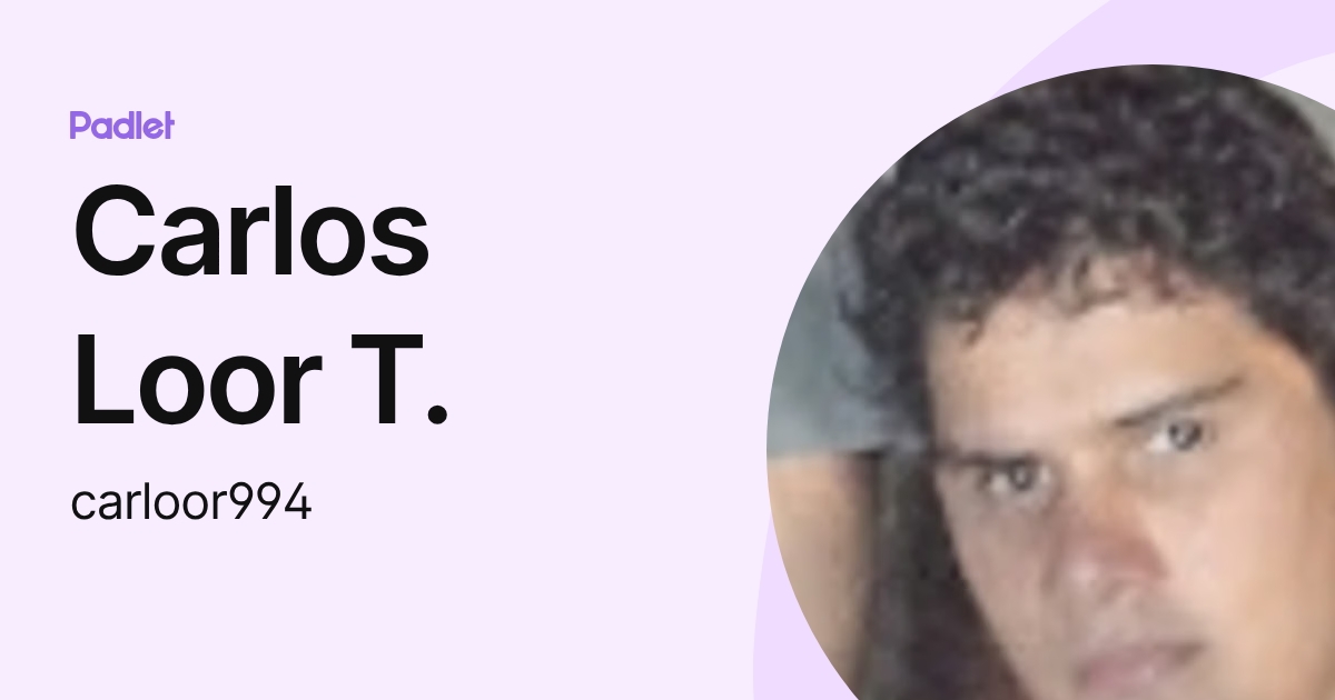 Carlos Loor T. (carloor994) profile | Padlet