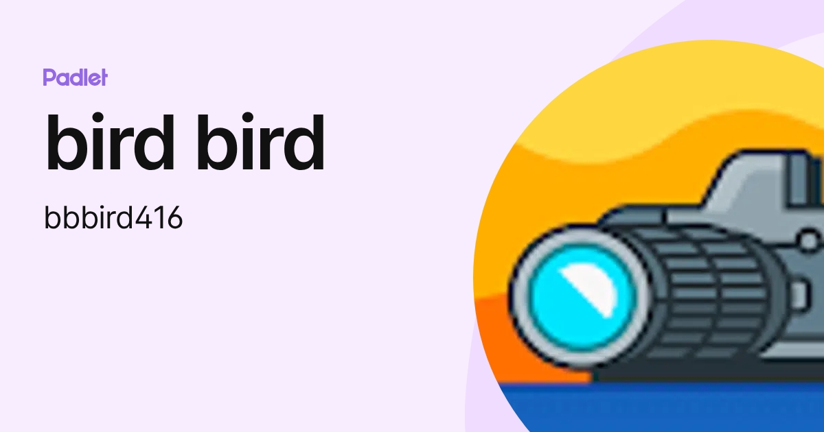 bird bird (bbbird416) profile | Padlet