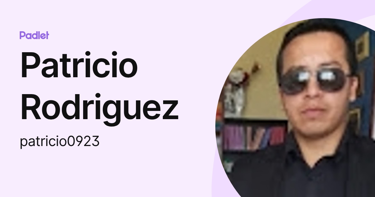 Patricio Rodriguez (patricio0923) profile | Padlet