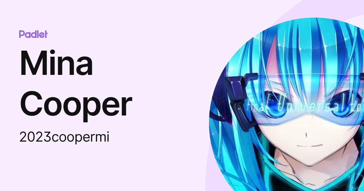 Mina Cooper (2023coopermi) profile | Padlet