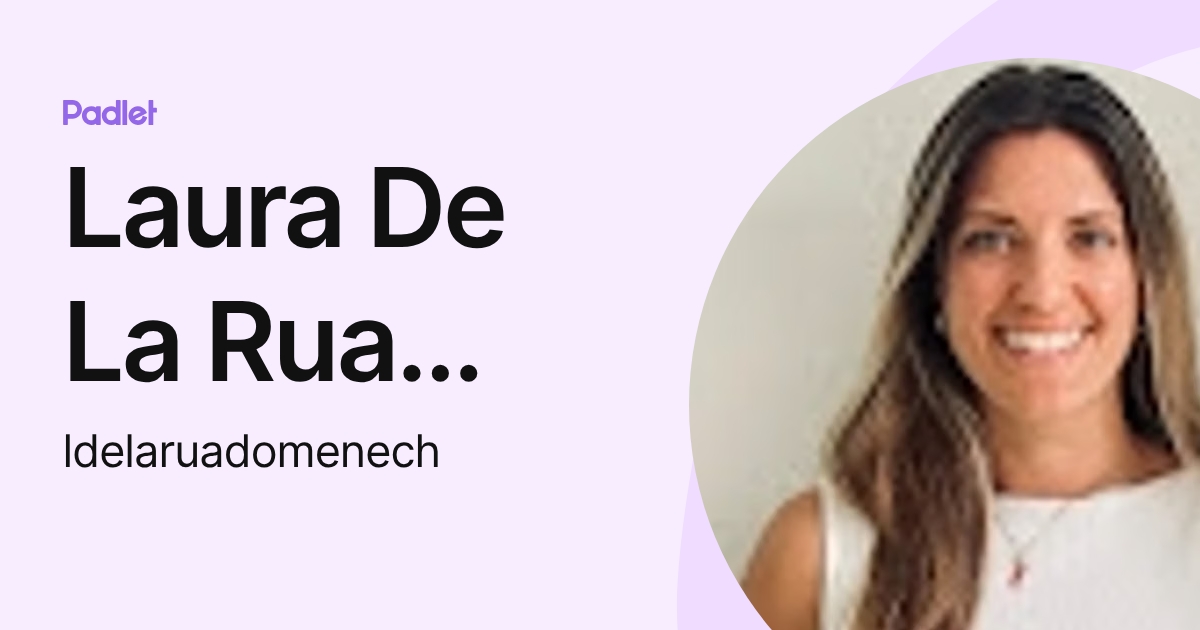 Laura De La Rua Domenech (ldelaruadomenech) profile | Padlet