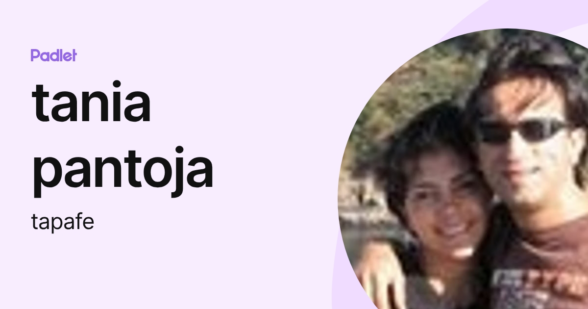 tania pantoja (tapafe) profile | Padlet
