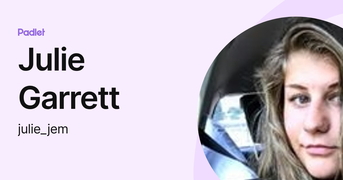 Julie Garrett (julie_jem) profile | Padlet