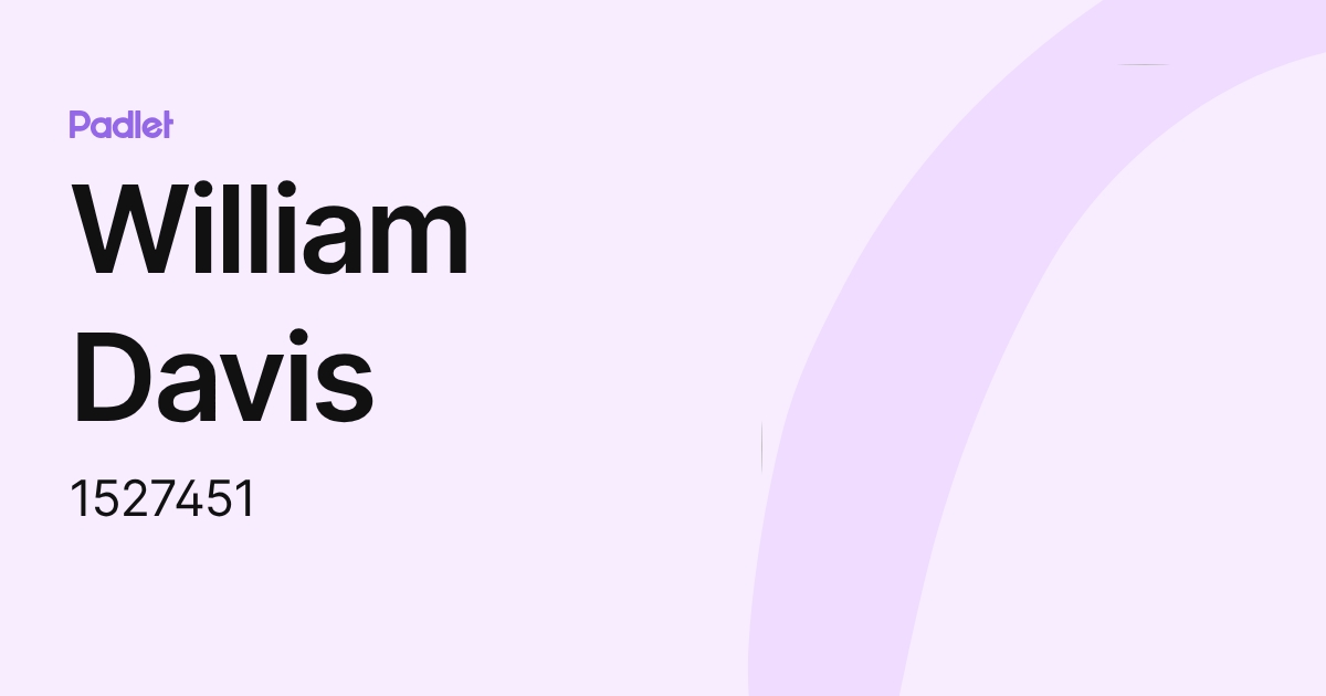 William Davis (1527451) profile | Padlet