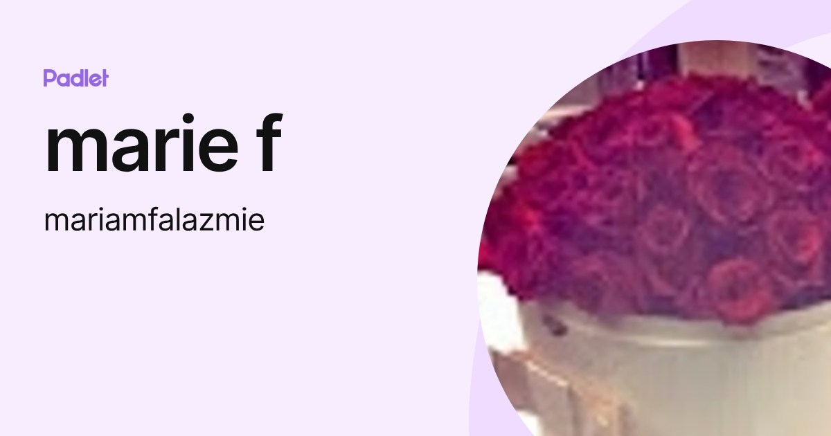 marie f (mariamfalazmie) profile | Padlet