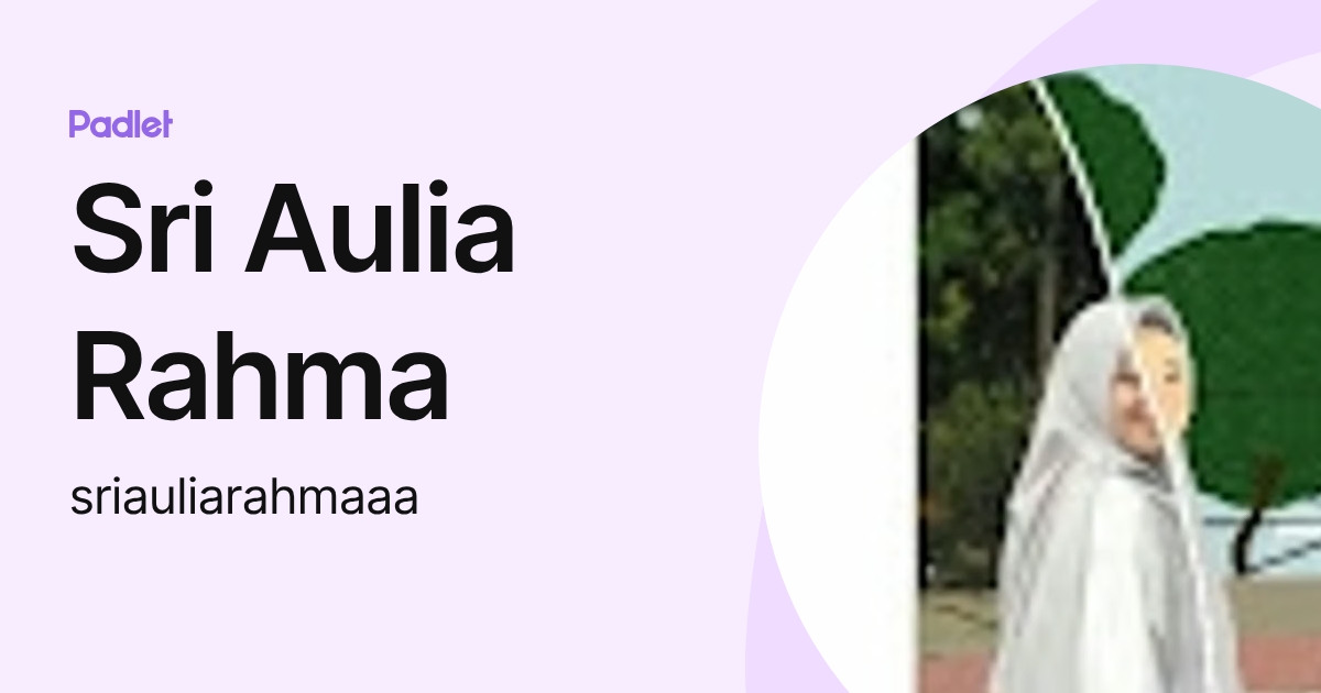 Sri Aulia Rahma (sriauliarahmaaa) profile | Padlet