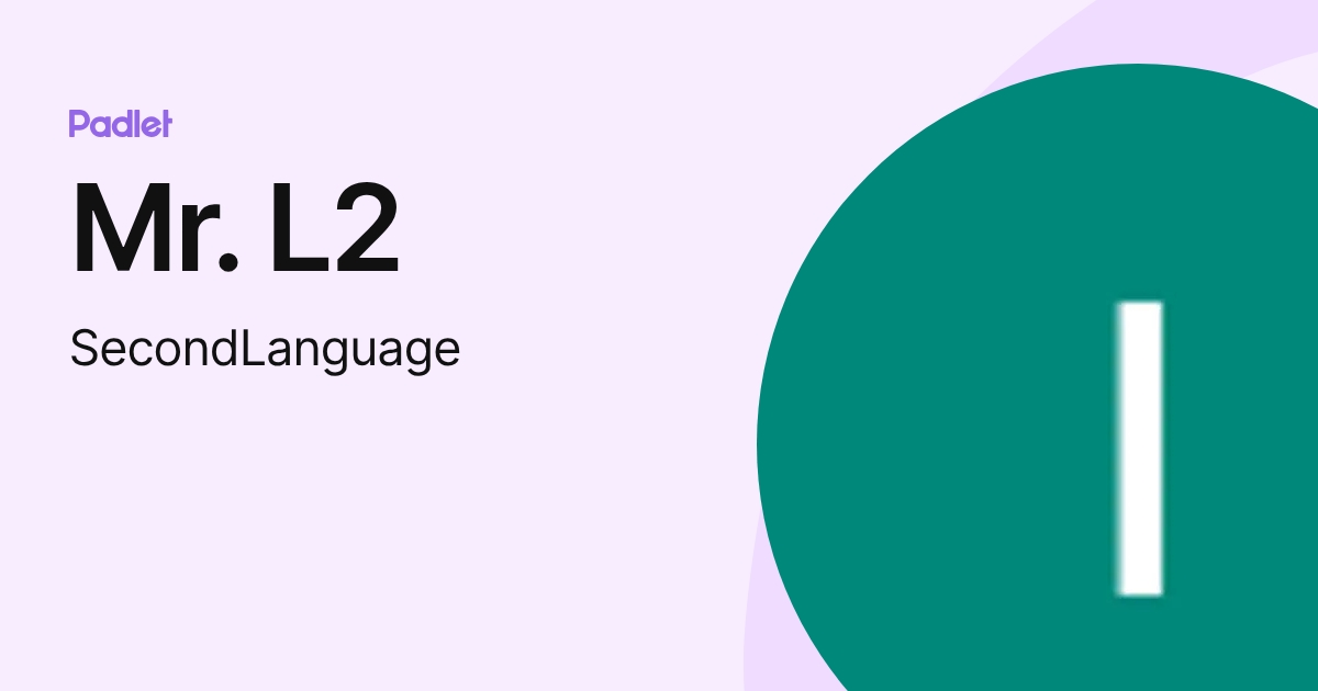 Mr. L2 (SecondLanguage) profile | Padlet