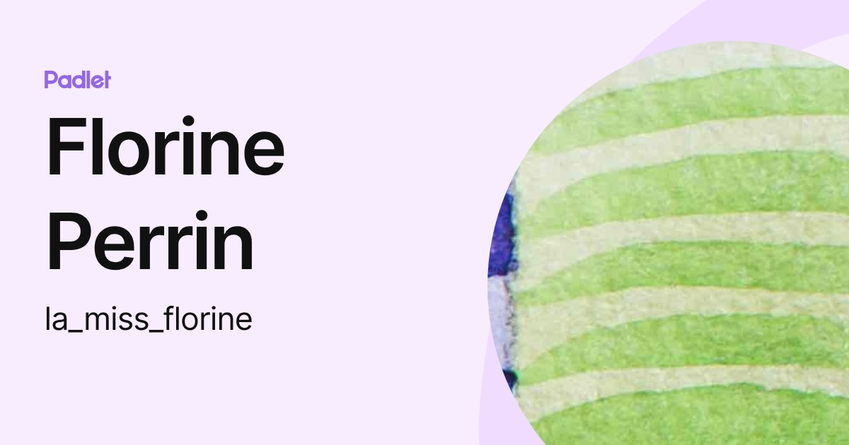 Florine Perrin (la_miss_florine) profile | Padlet