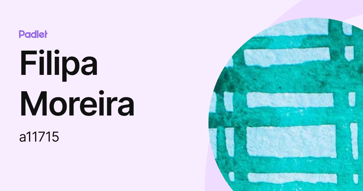 Filipa Moreira (a11715) profile | Padlet