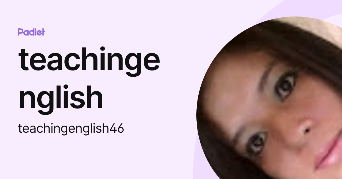 teachingenglish (teachingenglish46) profile | Padlet