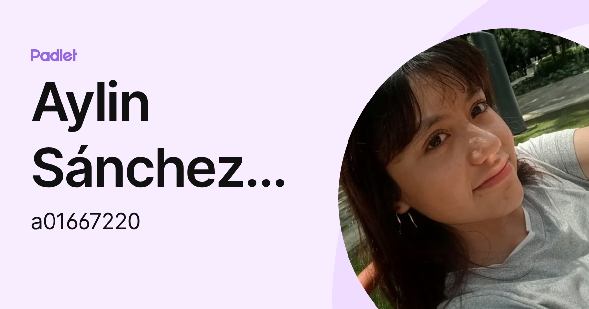 Aylin Sánchez Luna (Tec) (a01667220) profile | Padlet