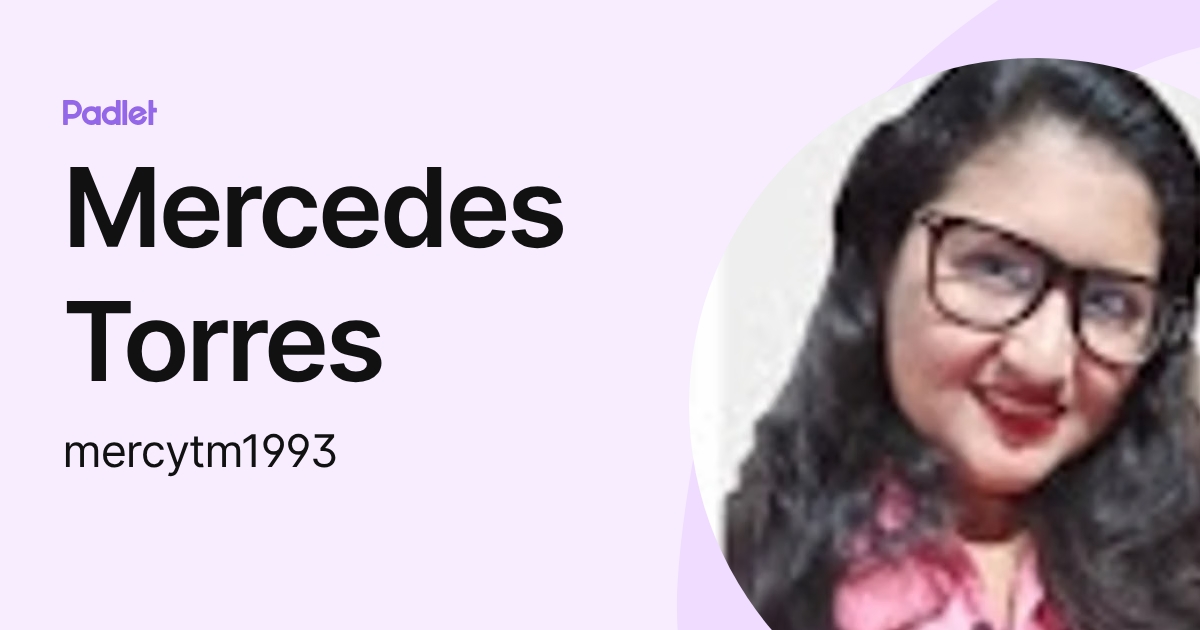 Mercedes Torres (mercytm1993) profile | Padlet