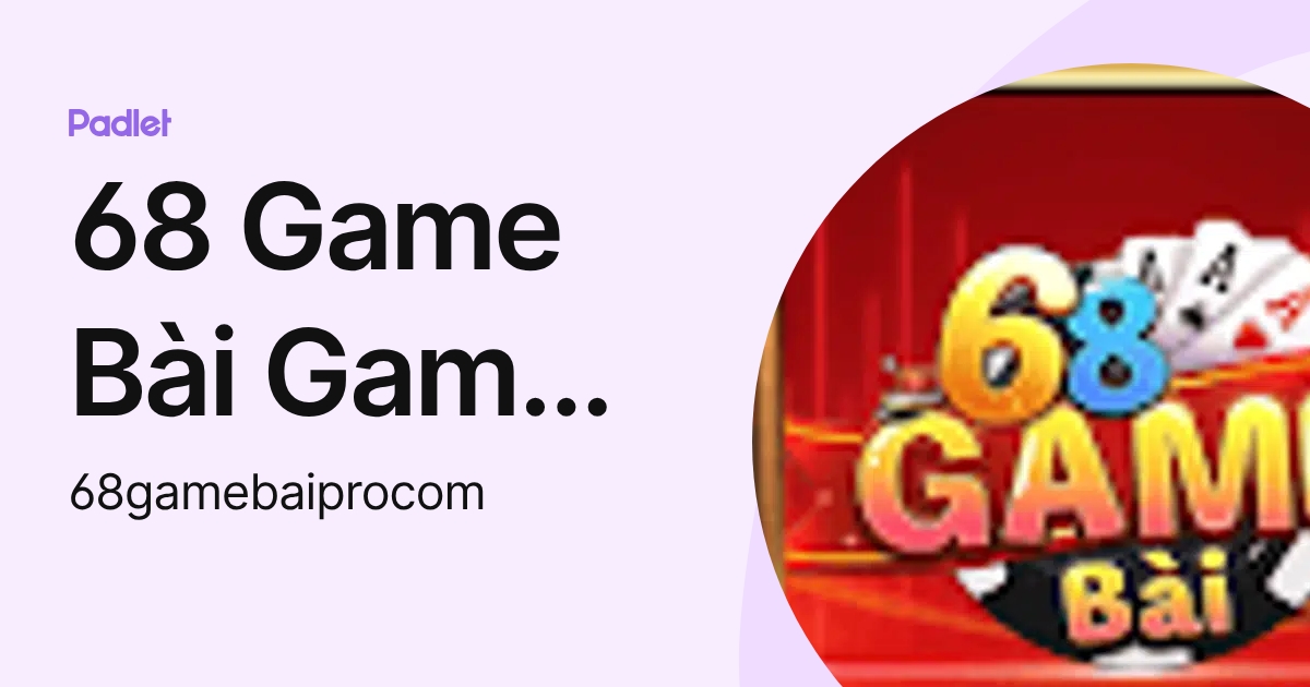 68 Game Bài Game Đánh Bài Đổi Thưởng Uy Tín Club (68gamebaiprocom ...