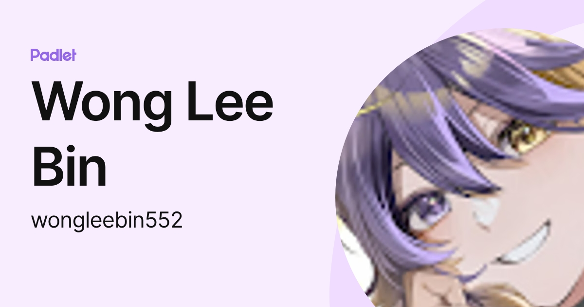 Wong Lee Bin (wongleebin552) profile | Padlet