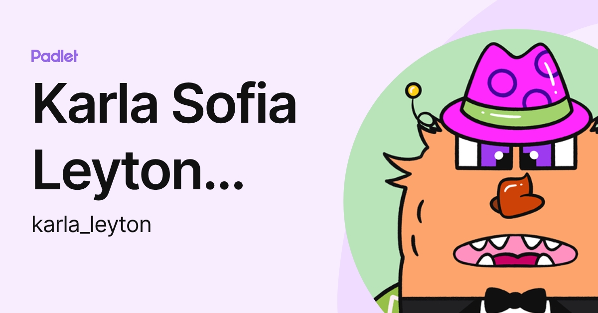 Karla Sofia Leyton Zapata (karla_leyton) profile | Padlet
