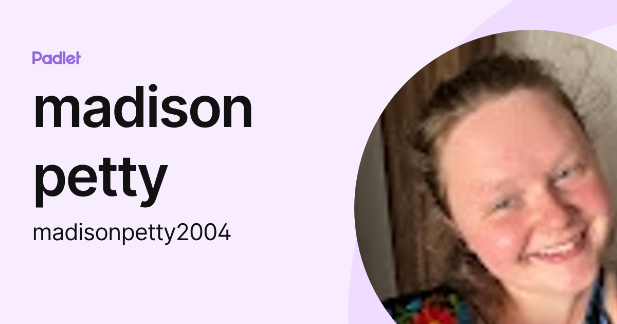 madison petty (madisonpetty2004) profile | Padlet