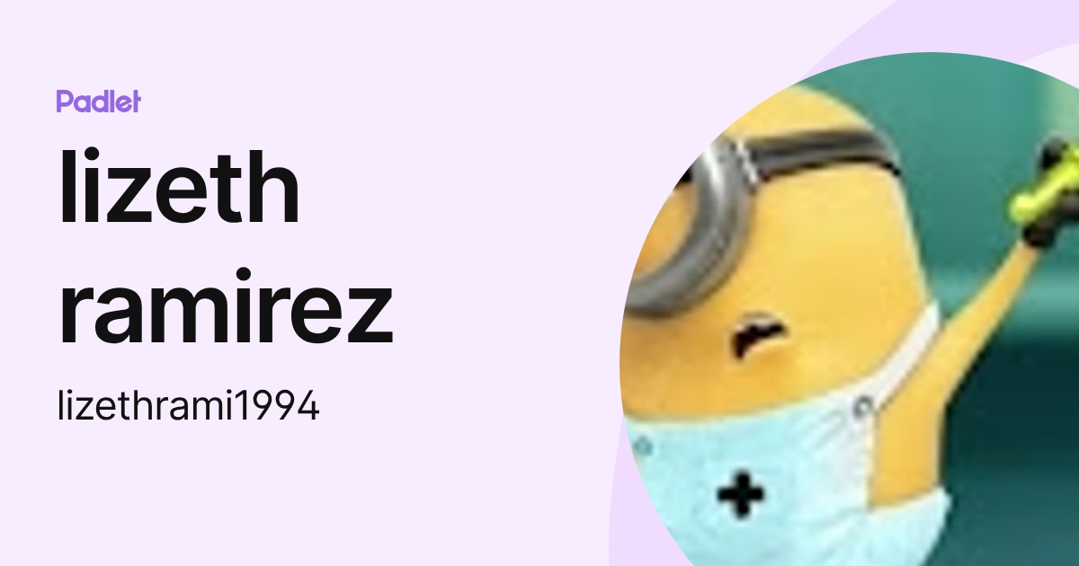 lizeth ramirez (lizethrami1994) profile | Padlet
