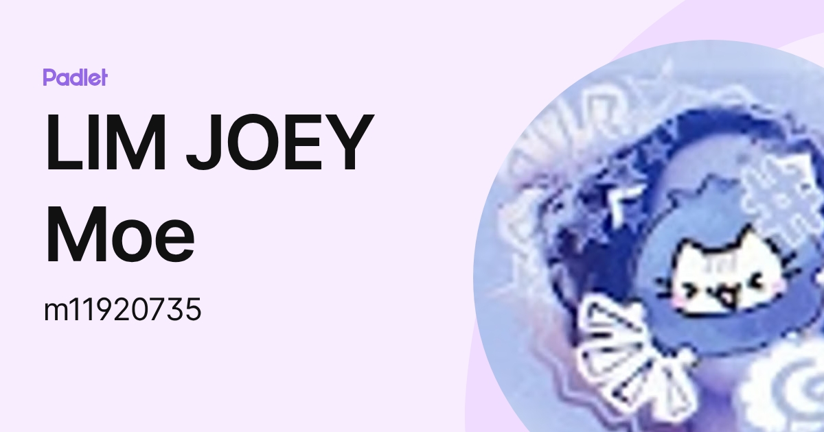 LIM JOEY Moe (m11920735) profile | Padlet