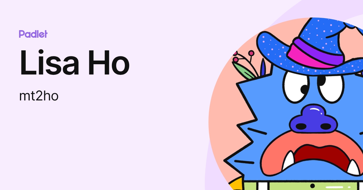 Lisa Ho (mt2ho) profile | Padlet