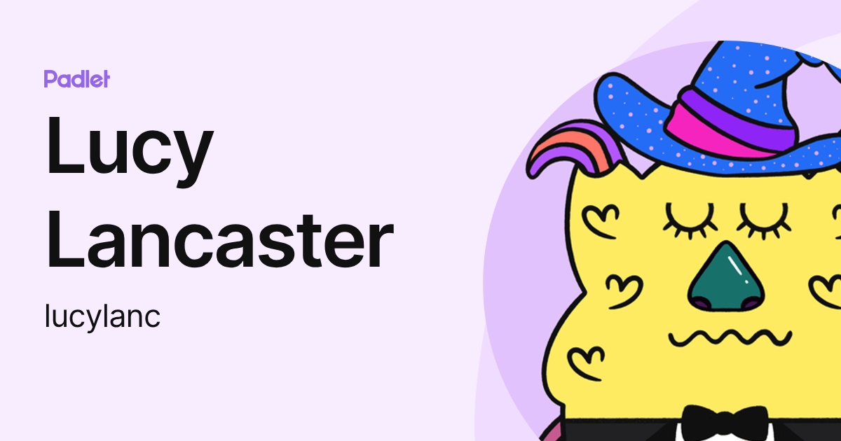 Lucy Lancaster (lucylanc) profile | Padlet