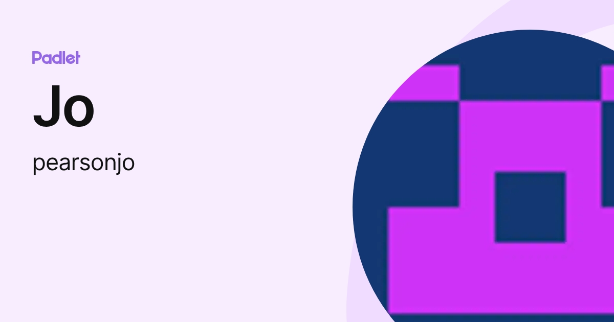 Jo (pearsonjo) profile | Padlet