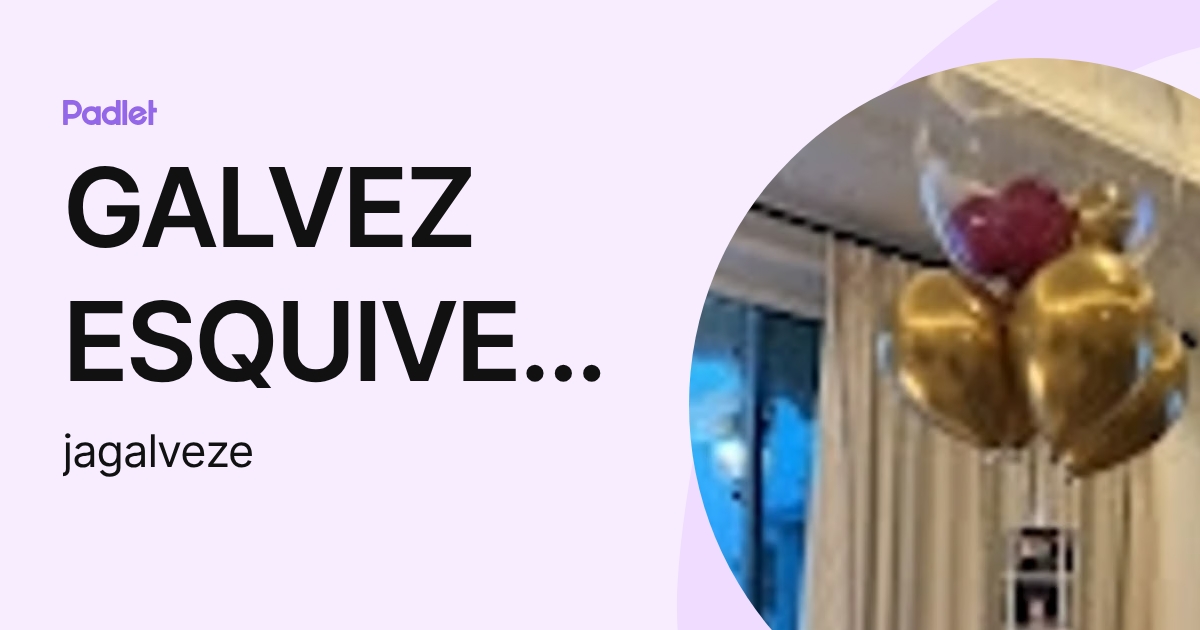GALVEZ ESQUIVEL JENNYFER ASHLYN (jagalveze) profile | Padlet